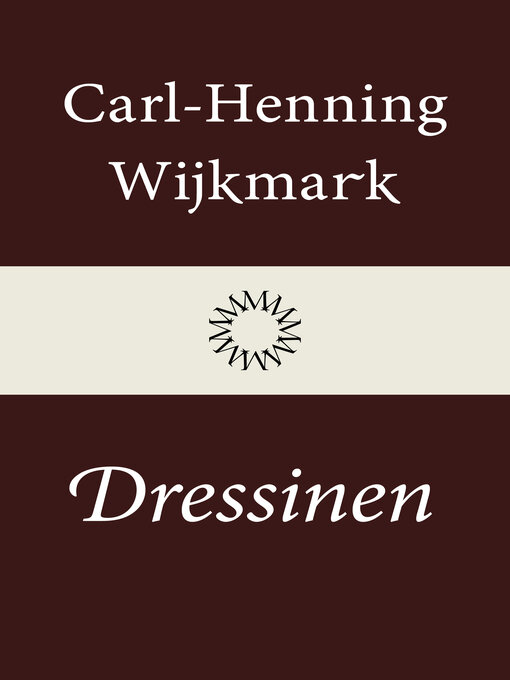 Titeldetaljer för Dressinen av Carl-Henning Wijkmark - Tillgänglig